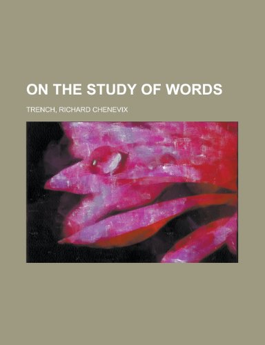 On the Study of Words (9781153675161) by Trench, Richard Chenevix