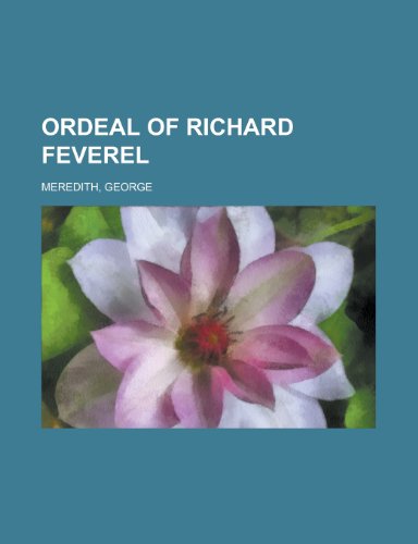 9781153675369: Ordeal of Richard Feverel - Volume 3