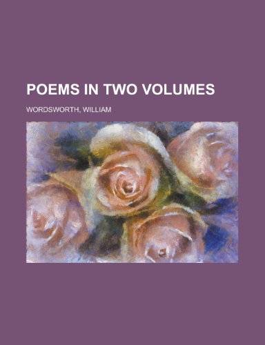 Poems in Two Volumes, Volume 1 (9781153678094) by Wordsworth, William