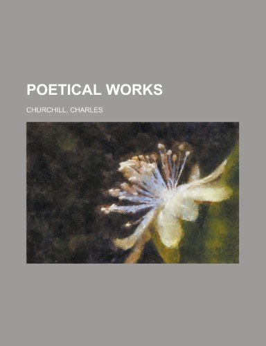 Poetical Works (9781153678278) by Churchill, Charles