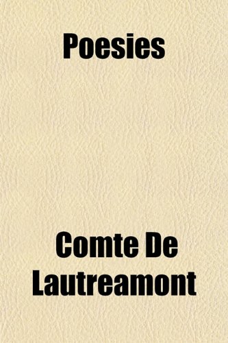 PoÃ©sies (French Edition) (9781153678681) by LautrÃ©amont, Comte De