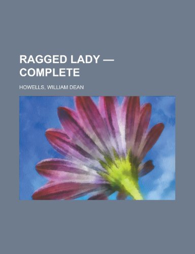 Ragged Lady - Complete (9781153682626) by Howells, William Dean