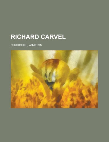 Richard Carvel (9781153683975) by Churchill, Winston S.