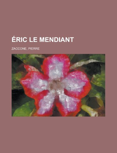 9781153684033: Eric Le Mendiant