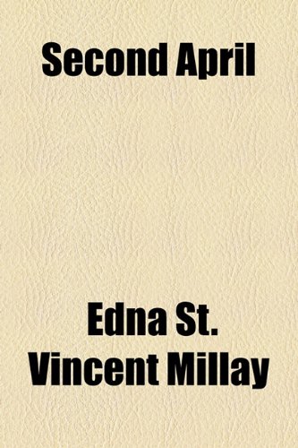 Second April (9781153686488) by Millay, Edna St. Vincent