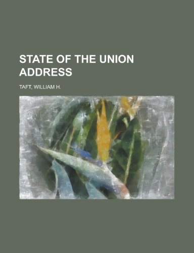 State of the Union Address (9781153688864) by Taft, William H.