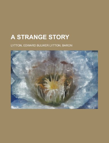 A Strange Story - Volume 08 (9781153689540) by Lytton, Edward Bulwer Lytton