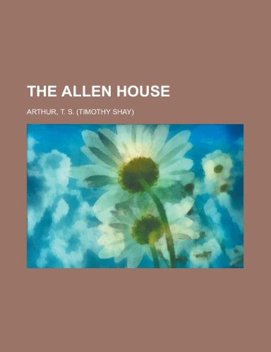 The Allen House (9781153691550) by Arthur, T. S.