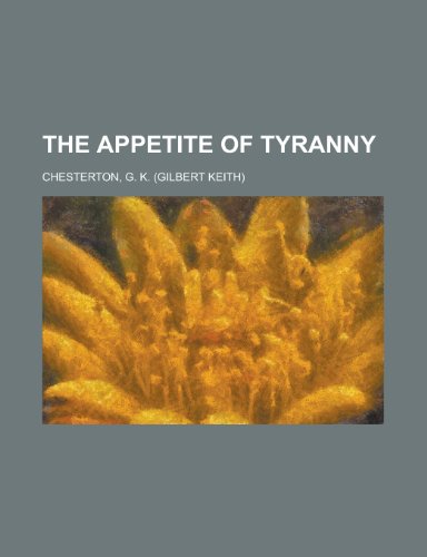 The Appetite of Tyranny (9781153692403) by Chesterton, G. K.
