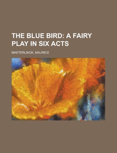 The Blue Bird - Maurice Maeterlinck