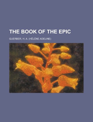 The Book of the Epic (9781153695459) by Guerber, H. A.