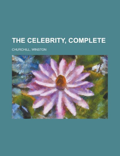 The Celebrity, Complete (9781153697248) by Churchill, Winston S.