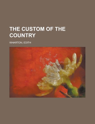 The Custom of the Country (9781153699440) by Wharton, Edith