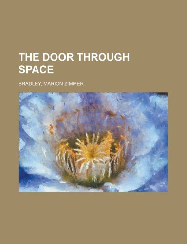 The Door Through Space (9781153700450) by Bradley, Marion Zimmer