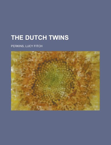 The Dutch Twins (9781153700733) by Perkins, Lucy Fitch