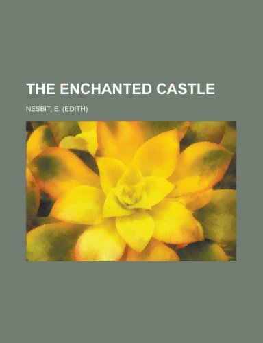 The Enchanted Castle (9781153701358) by Nesbit, E.