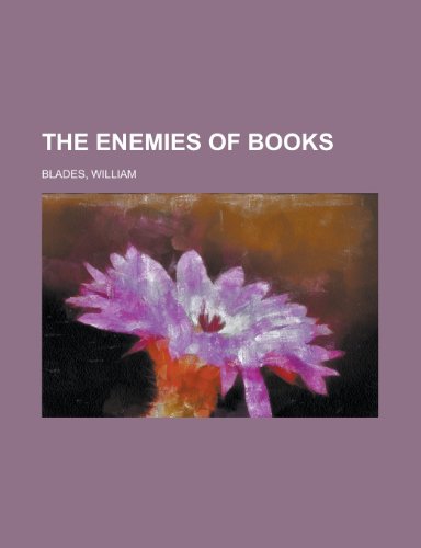 The Enemies of Books (9781153701402) by Blades, William