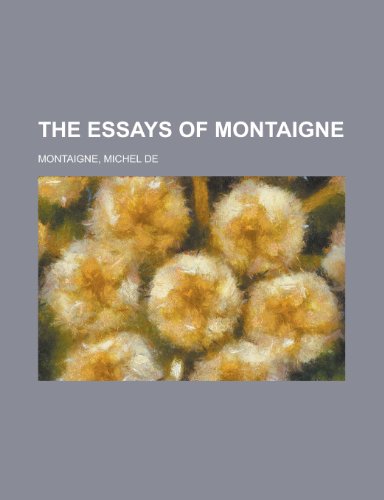 The Essays of Montaigne (9781153701679) by Montaigne, Michel De