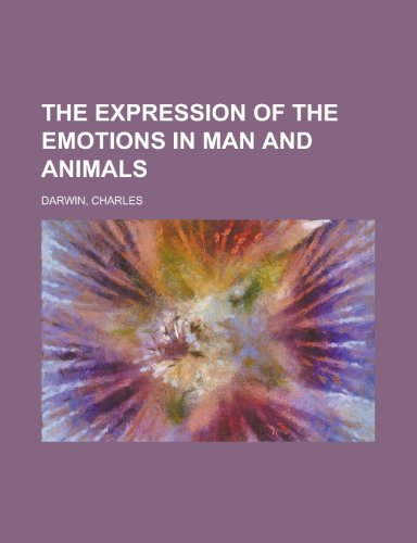 The Expression of the Emotions in Man and Animals - Charles Darwin