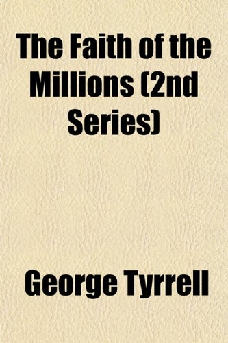 The Faith of the Millions (2nd Series) (9781153702232) by Tyrrell, George