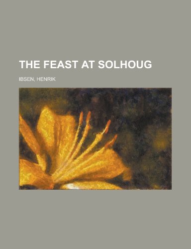 The Feast at Solhoug (9781153702423) by Ibsen, Henrik Johan