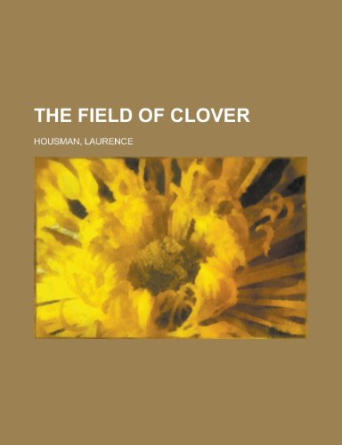 The Field of Clover (9781153702454) by Housman, Laurence