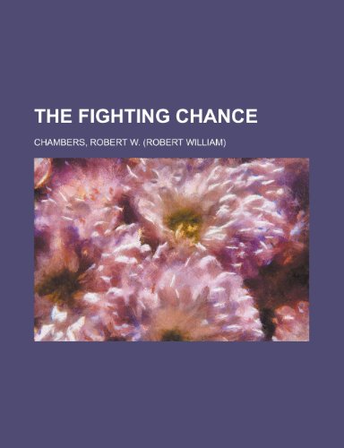 The Fighting Chance (9781153702515) by Chambers, Robert W.