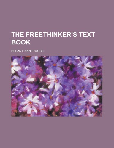The Freethinker's Text Book Volume II (9781153703178) by Besant, Annie Wood