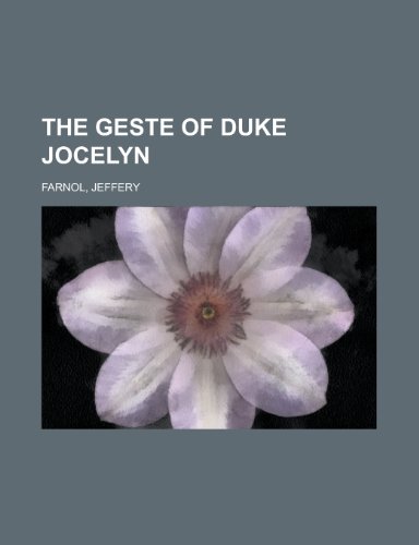 The Geste of Duke Jocelyn (9781153703741) by Farnol, Jeffery