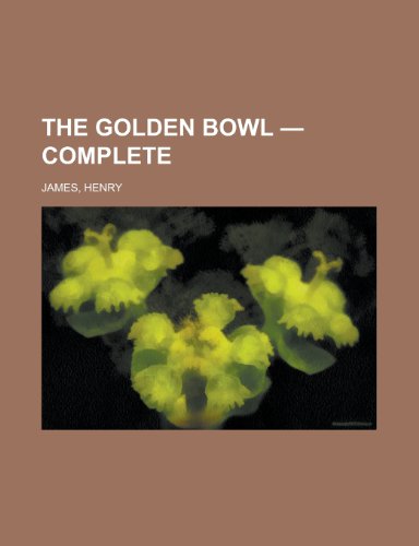 9781153704038: The Golden Bowl - Complete