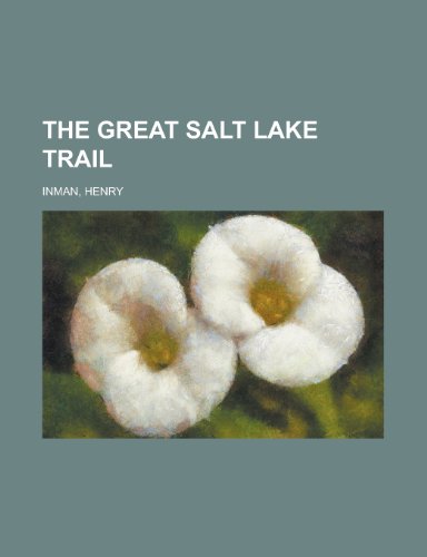 The Great Salt Lake Trail (9781153704816) by Inman, Henry