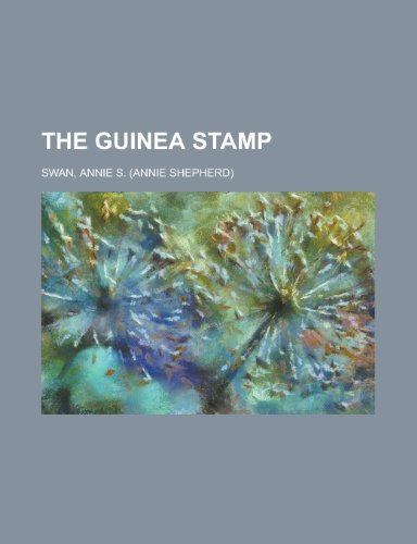 The Guinea Stamp (9781153705028) by Swan, Annie S.