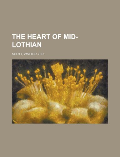 The Heart of Mid-Lothian Volume 2 (9781153705424) by Scott, Walter