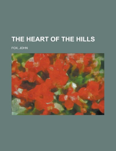 The Heart of the Hills (9781153705455) by Fox, John