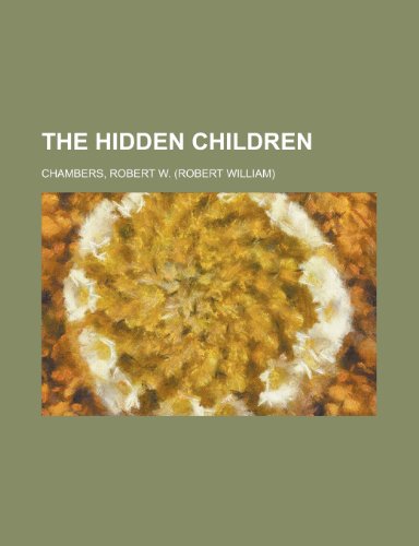 The Hidden Children (9781153705608) by Chambers, Robert W.