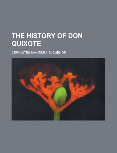 The History of Don Quixote Volume 33 (9781153705950) by Cervantes Saavedra, Miguel De