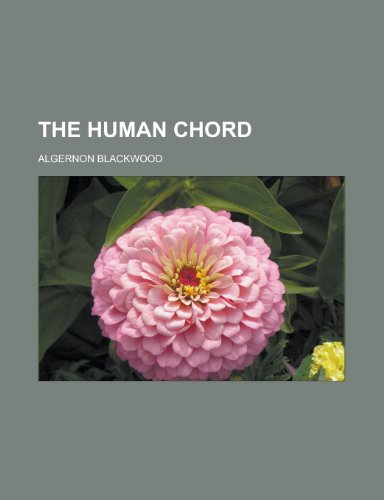 The Human Chord (9781153706612) by Blackwood, Algernon