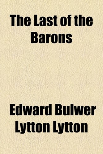 The Last of the Barons (9781153708463) by Lytton, Edward Bulwer Lytton