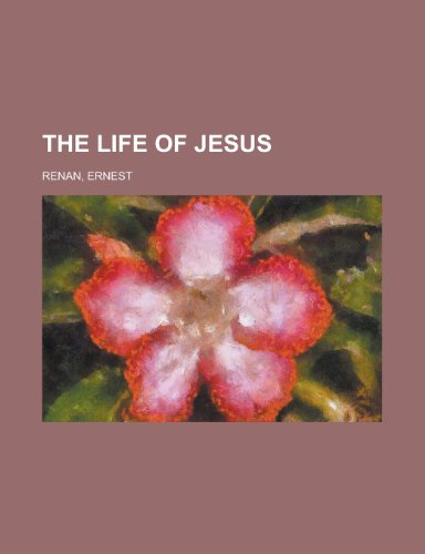 The Life of Jesus (9781153709224) by Renan, Ernest