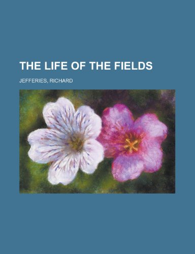 The Life of the Fields (9781153709408) by Jefferies, Richard