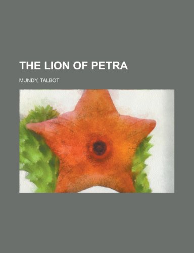 The Lion of Petra (9781153709637) by Mundy, Talbot