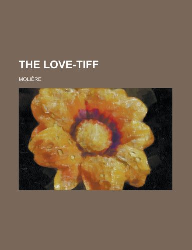 The Love-TIFF (9781153710398) by Molire