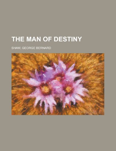 The Man of Destiny (9781153710954) by Shaw, George Bernard