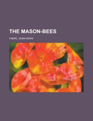 The Mason-Bees (9781153711272) by Fabre, Jean-Henri