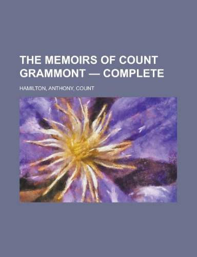 The Memoirs of Count Grammont - Complete (9781153711623) by Hamilton, Anthony