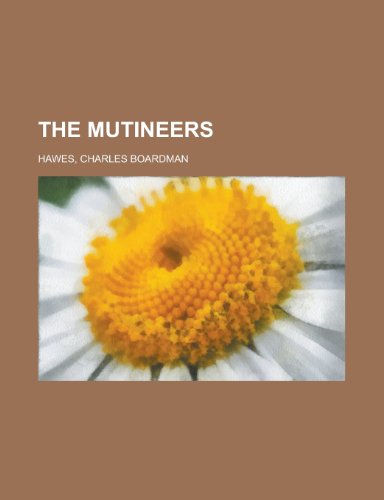 The Mutineers (9781153714365) by Hawes, Charles Boardman