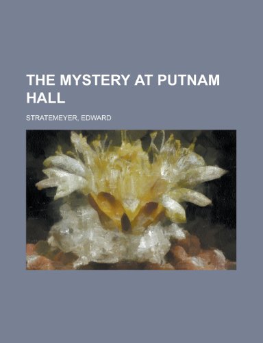 The Mystery at Putnam Hall (9781153714471) by Stratemeyer, Edward