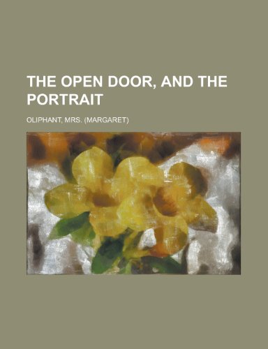 The Open Door, and the Portrait (9781153715553) by Oliphant, Margaret Wilson