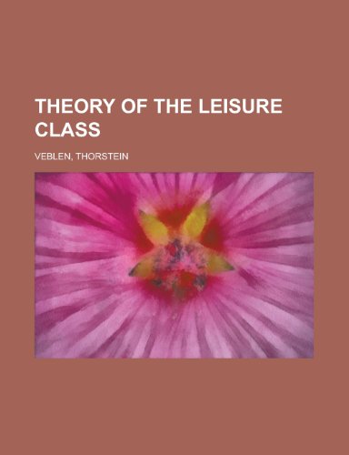 9781153715669: Theory of the Leisure Class