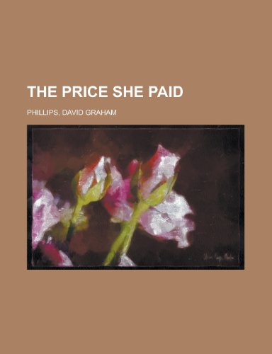 The Price She Paid (9781153717526) by Phillips, David Graham